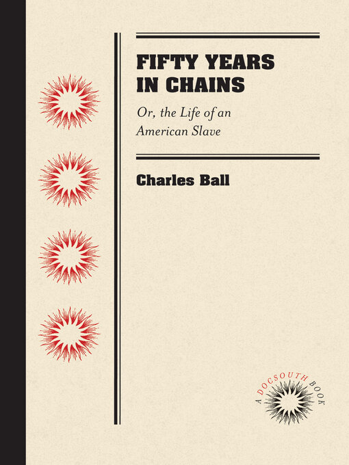 Title details for Fifty Years in Chains by Charles Ball - Available